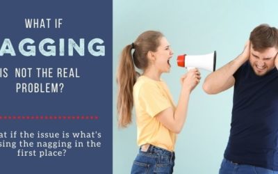The DIRECT COMMUNICATION Series: What if Nagging Isn’t the Problem (or the Solution)?