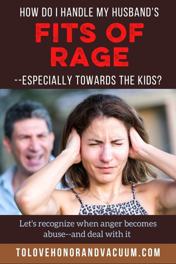 When your husband has fits of rage that become abusive