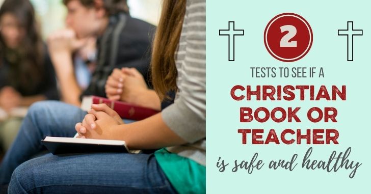 2 Tests to see if a Christian book or teacher is safe
