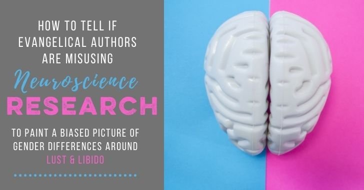 How to Tell if Evangelical Authors are Misusing Neuroscience Research about Gender Differences