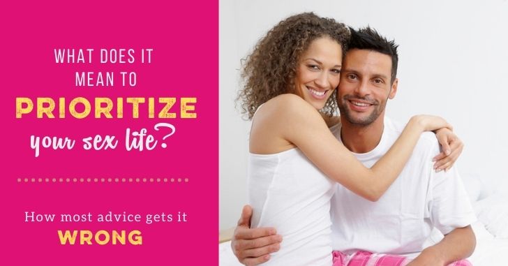 What Does It Mean to Prioritize Your Sex Life in Marriage