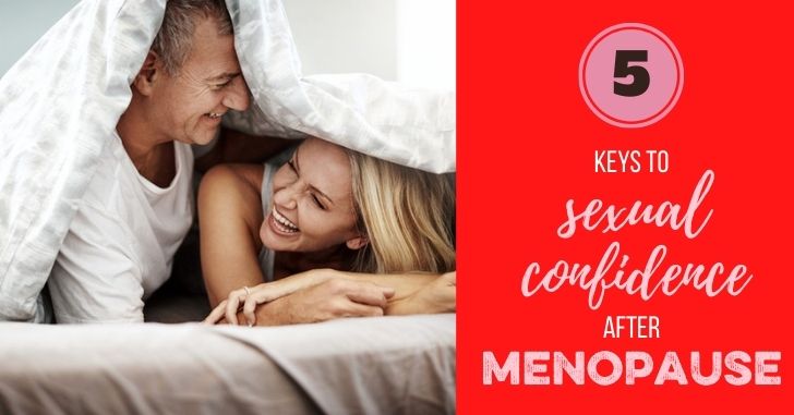 5 Keys to Sexual Confidence After Menopause