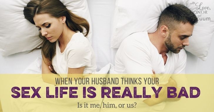 When Your Husband Thinks Your Sex LIfe is Bad