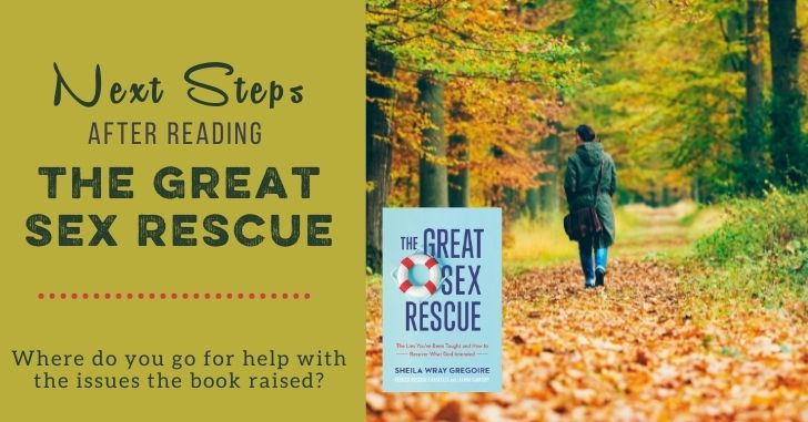 Next Steps after Reading The Great Sex Rescue