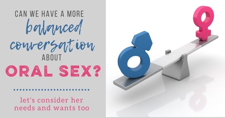 Can We Have a More Balanced Conversation about Oral Sex?