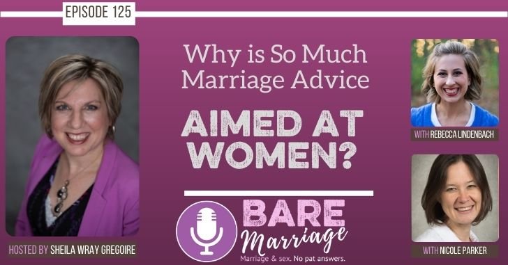Why is So Much Marriage Advice Aimed at Women?