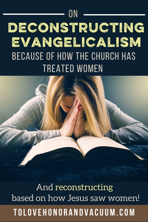 Deconstructing Evangelicalism Because of its Treatment of Women