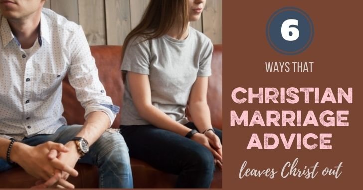 How Christian Marriage Advice Leaves Christ Out
