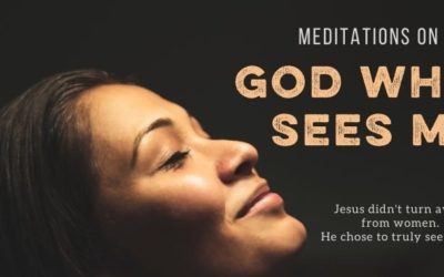 Meditations on The God Who Sees Me