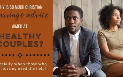 Why Is Marriage Advice Aimed at Healthy Couples?
