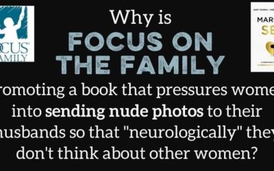 Why is Focus on the Family Supporting Pressuring Wives to Send Nude Pictures?