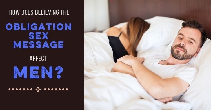How Believing the Obligation Sex Message affects Men