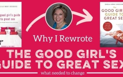Why I Rewrote The Good Girl’s Guide to Great Sex