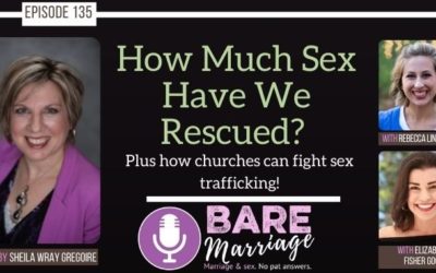 PODCAST: How Much Sex Have We Rescued? Plus Elizabeth Fisher Good