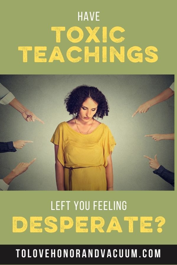 Have Toxic Teachings Left You Feeling Desperate?