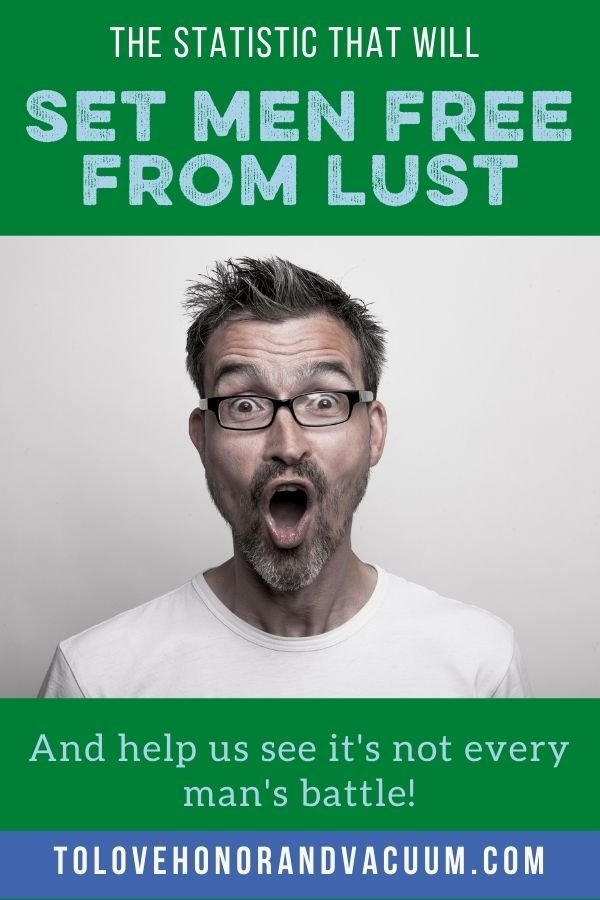 Is Lust Really Every man's Battle?