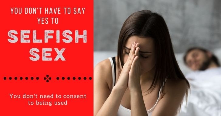 Don't Consent to Selfish Sex