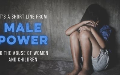 Keith: It’s a Short Line from Male Power to Abuse of Women and Children