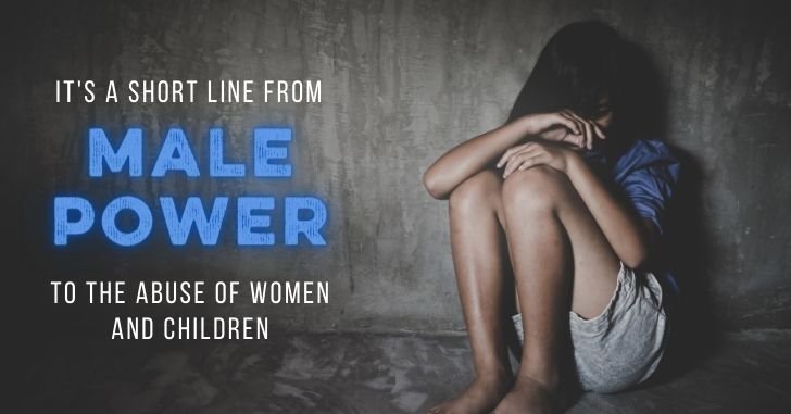 Keith: It’s a Short Line from Male Power to Abuse of Women and Children