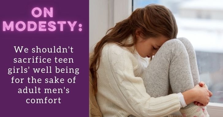 On Modesty: Stop Sacrificing teen Girls Well Being