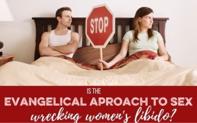 Is Evangelicalism Wrecking Women’s Libido?