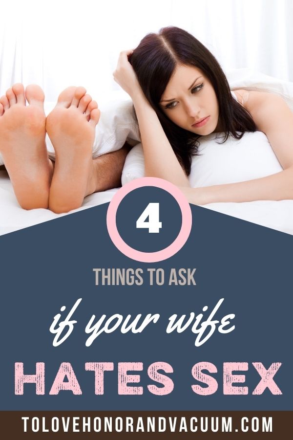 4 Things to Ask if Your Wife Hates Sex