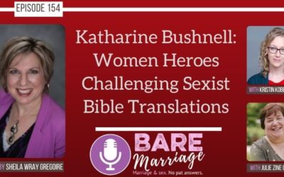 PODCAST: Meet Katharine Bushnell, Another Hero You Need–Plus Fixing Sexist Bible Translations