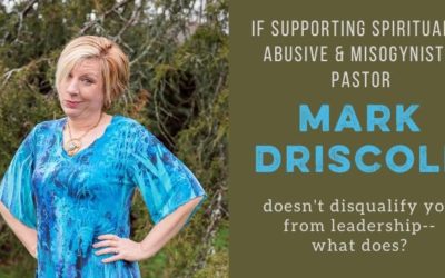 If Supporting Mark Driscoll Doesn’t Disqualify Someone from Leadership, What Does?