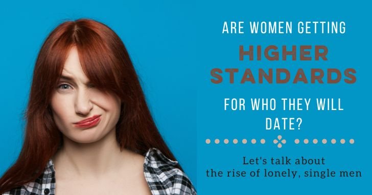 Psychology Today Says Women Are Getting Higher Standards–and Men Are Left Lonely