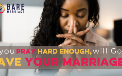 If You Pray Hard Enough, Will God Save Your Marriage?