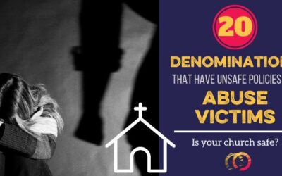 Is your Church or Denomination Safe for Abuse Victims? 20 Denominations That Aren’t