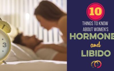 10 Things To Know about Hormones and Libido