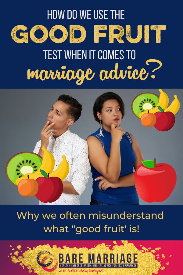 What is the Good Fruit Test for Marriage Advice?