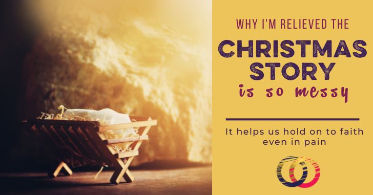 Why I’m Glad The Christmas Story is Messy