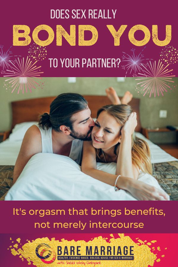 Oxytocin from Orgasm Bonds to Spouse