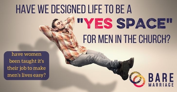 Have We Created a “Yes Space” for Men in the Church?