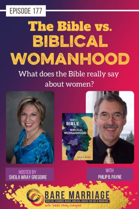 Podcast The Bible Vs Biblical Womanhood With Philip Payne Bare Marriage