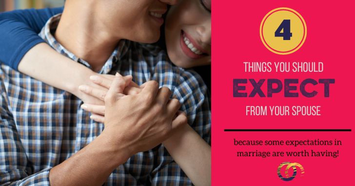 Expectations in Marriage: 4 Things You Should Expect from Your Spouse