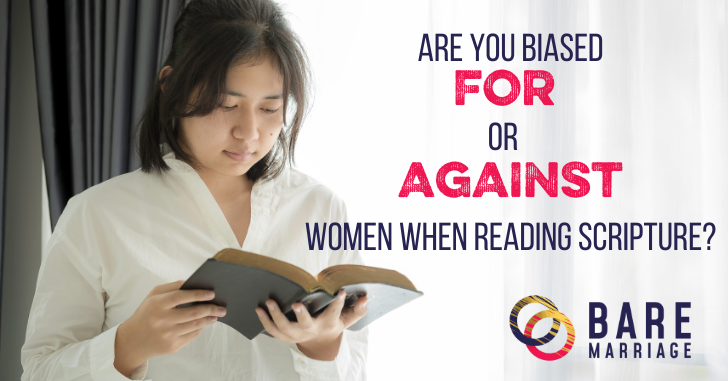 Are You Biased FOR Women or AGAINST Women When Reading Scripture?