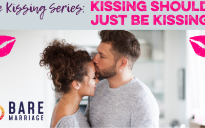 The Kissing Series: Sometimes Kissing Needs to Just Be Kissing