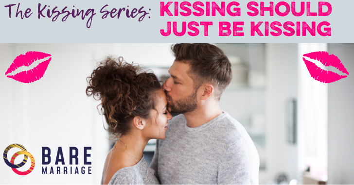 The Kissing Series: Sometimes Kissing Needs to Just Be Kissing