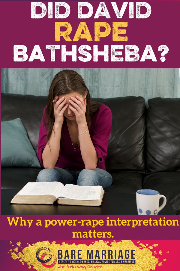 David raped Bathsheba, and that matters