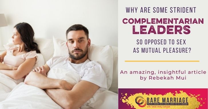 Complementarian Leaders don't think sex should be pleasurable for women