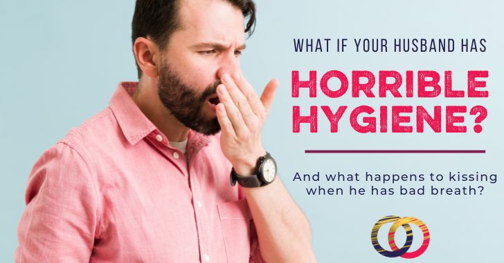 Husband's bad breath makes kissing gross