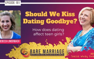 PODCAST: Should We Kiss Dating Goodbye? How Dating Affects Teen Girls