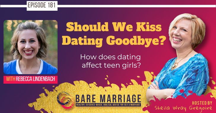 PODCAST: Should We Kiss Dating Goodbye? How Dating Affects Teen Girls