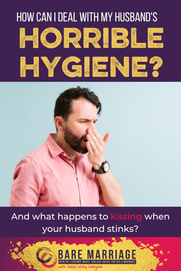 Husband has Bad Hygiene for Kissing Bad Breath