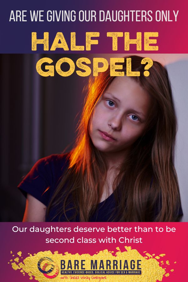 Are we giving our daughters half the gospel?