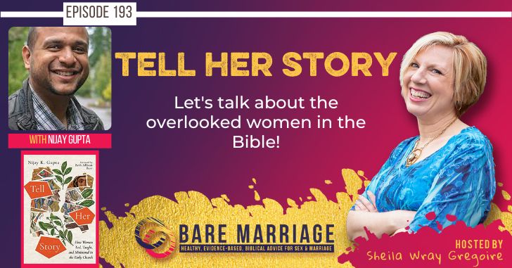 PODCAST: Tell Her Story–The Forgotten Women of the Bible with Nijay Gupta