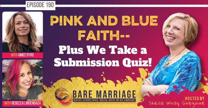 PODCAST: Pink and blue Faith: Plus We Take a Submission Quiz!